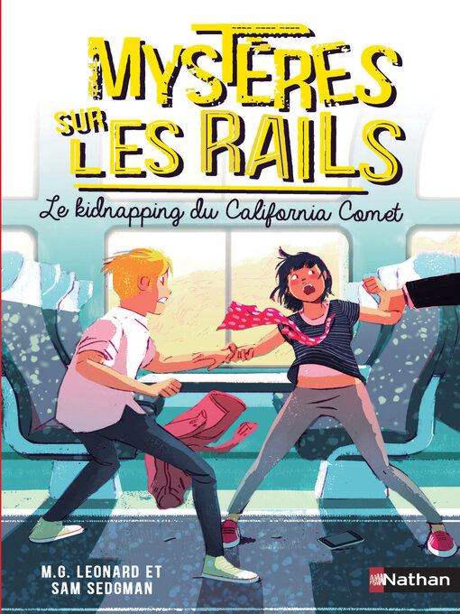 Title details for Mystères sur les rails--Le kidnapping du California Comet--Tome 2--Roman dès 9 ans by M.G. Leonard - Wait list